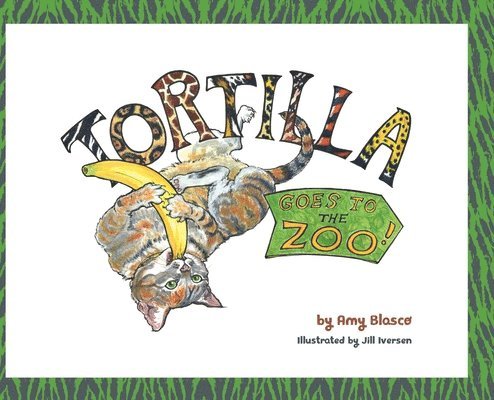 Tortilla! Goes to the Zoo 1