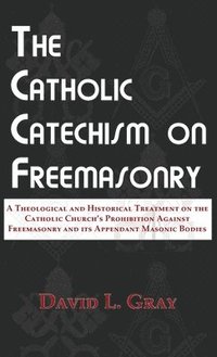 bokomslag The Catholic Catechism on Freemasonry