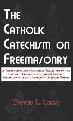 The Catholic Catechism on Freemasonry 1