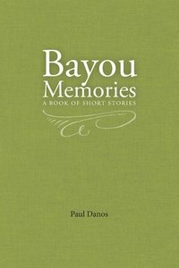 bokomslag Bayou Memories