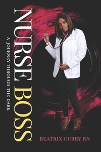 bokomslag Nurse Boss: A Journey Through the Dark