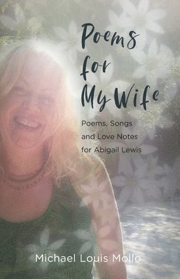 bokomslag Poems for My Wife: Poems, Songs and Love Notes for Abigail Lewis