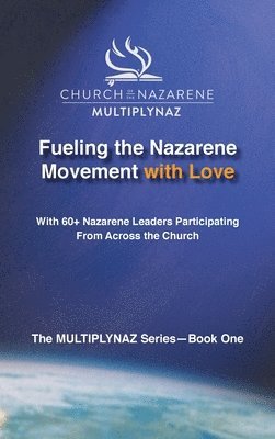 Fueling the Nazarene Movement with Love 1