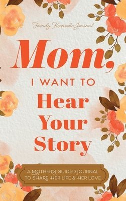 Mom, I Want to Hear Your Story 1