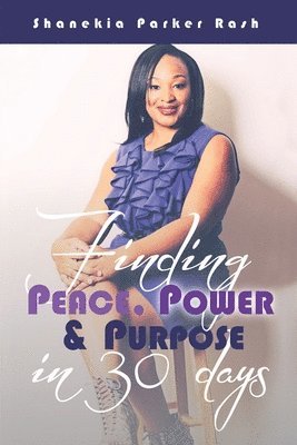 Finding Peace Power and Purpose in 30 Days 1