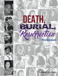 bokomslag Death, Burial, Ressurrection Workbook: 5 Chronicles of Courage, Hope & Restoration