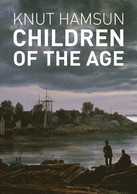 Knut Hamsun - Children of the Age, Häftad