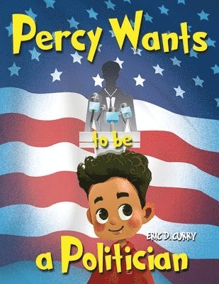 Percy Wants to be a Politician 1