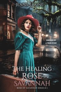 bokomslag The Healing Rose of Savannah