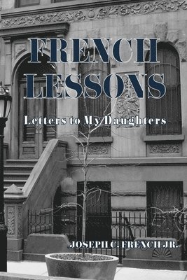 bokomslag French Lessons: Letters to My Daughters