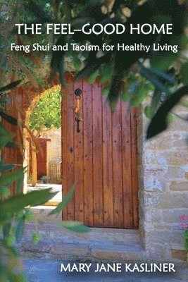 bokomslag Feel-Good Home, Feng Shui and Taoism for Healthy Living