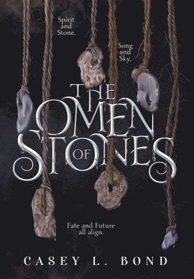 Casey L Bond - Omen of Stones, Inbunden