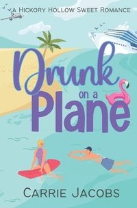 bokomslag Drunk on a Plane: A Hickory Hollow novel