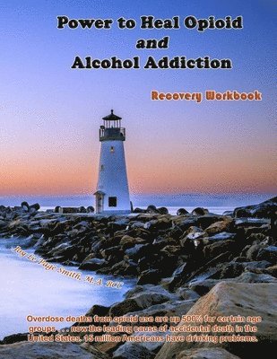 bokomslag Power to Heal Opioid and Alcohol Addiction: Recovery Workbook