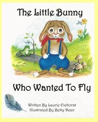 bokomslag The Little Bunny Who Wanted To Fly