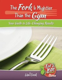 bokomslag The Fork Is Mightier Than the Gym