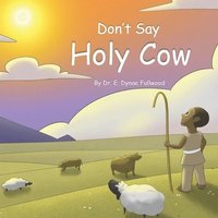 bokomslag Don't Say Holy Cow