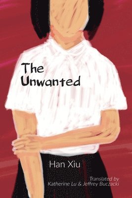 Han Xiu - The Unwanted, Häftad