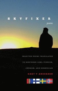 bokomslag Skyfixer: With selected poems translated to Northern Sámi, Finnish, Swedish and Norwegian