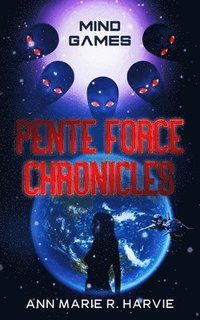 bokomslag The Pente Force Chronicles: Mind Games