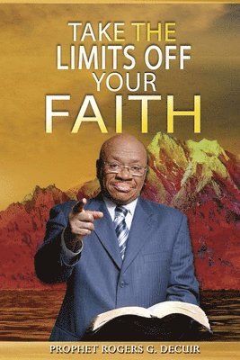 Take The Limits Off Your Faith 1