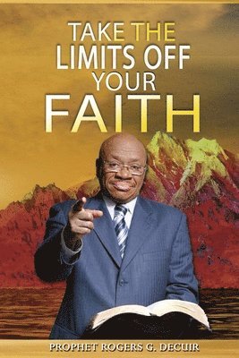 Take The Limits Off Your Faith