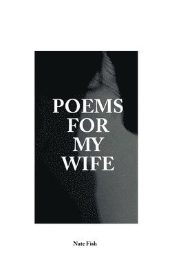 Poems For My Wife 1