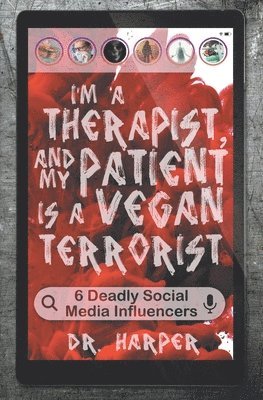 Harper - I'm a Therapist, and My Patient is a Vegan Terrorist, Häftad