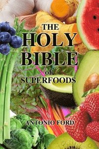 bokomslag The Holy Bible of Superfoods