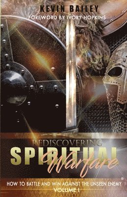 Kevin Bailey - Rediscovering Spiritual Warfare, Häftad