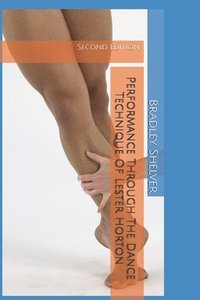 bokomslag Performance Through The Dance Technique Of Lester Horton: Second Edition