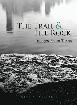 Nick Stockland - Trail and the Rock, Inbunden