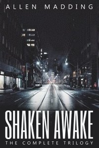 bokomslag Shaken Awake: The Complete Trilogy