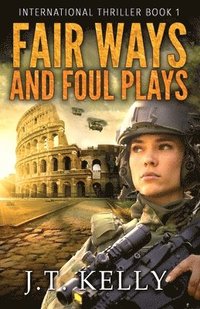 bokomslag Fair Ways and Foul Plays: A Fictional International Thriller