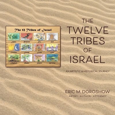 The 12 Tribes of Israel: An Artistic & Historical Journey 1