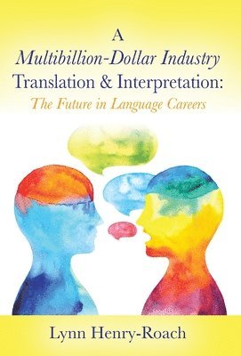 A Multibillion-Dollar Industry Translation & Interpretation 1