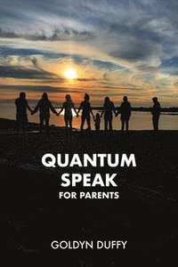 bokomslag Quantum Speak for Parents