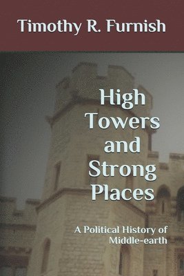 High Towers and Strong Places: A Political History of Middle-earth 1