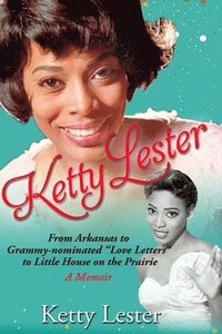 bokomslag Ketty Lester: From Arkansas To Grammy Nominated Love Letters to Little House on the Prairie
