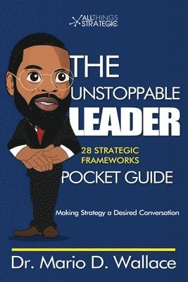 bokomslag The Unstoppable Leader: 25 Strategic Frameworks