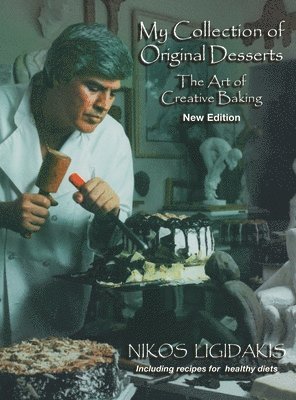 My Collection of Original Desserts: The Art of Creative Baking 1