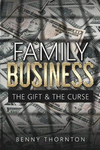 bokomslag Family Business The Gift & The Curse