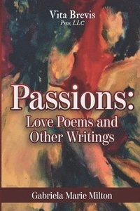 bokomslag Passions: Love Poems and Other Writings