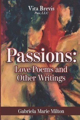 Passions: Love Poems and Other Writings 1