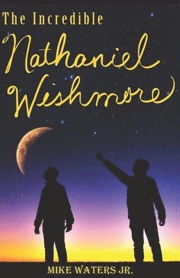 The Incredible Nathaniel Wishmore 1