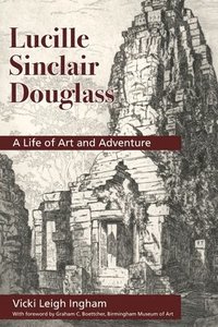 bokomslag Lucille Sinclair Douglass: A Life of Art and Adventure