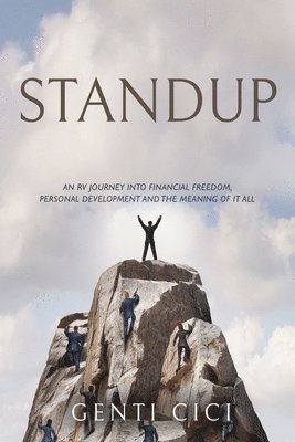 Standup: An RV Journey into Financial Freedom, Personal Development and the Meaning of It All 1