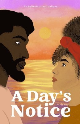 Paris Keal - A Day's Notice: To Believe or Not Believe..., Häftad