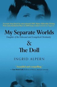 bokomslag My Separate Worlds: Daughter of the Holocaust and Evangelical Christianity