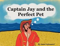 bokomslag Captain Jay and the Perfect Pet